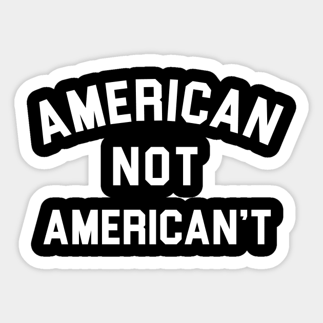 American Not American't Sticker by sandyrm